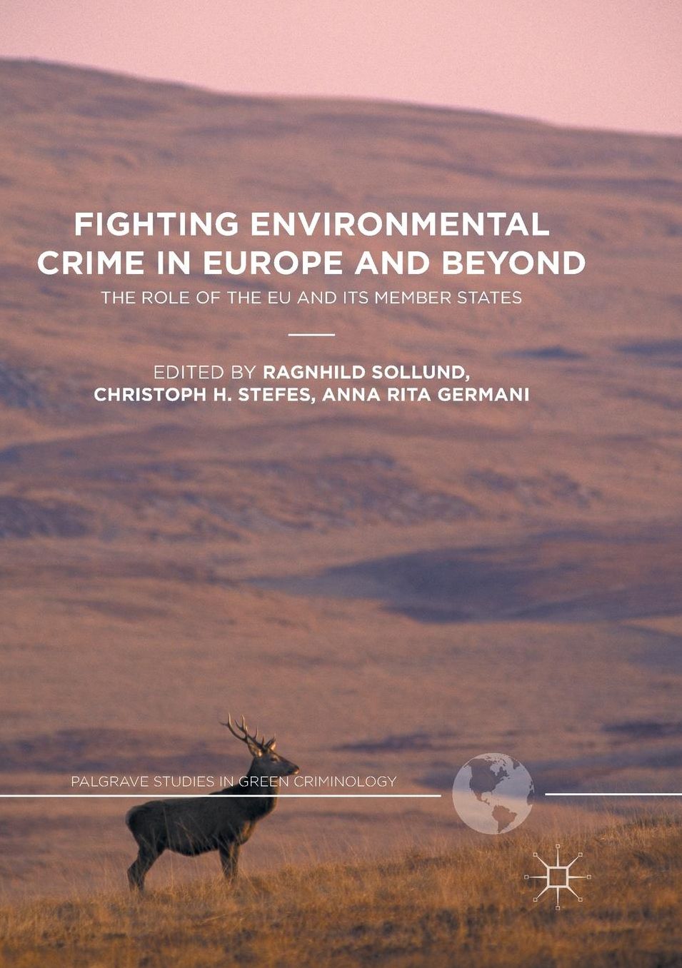 Fighting Environmental Crime in Europe and Beyond: The Role of the Eu and Its Member States