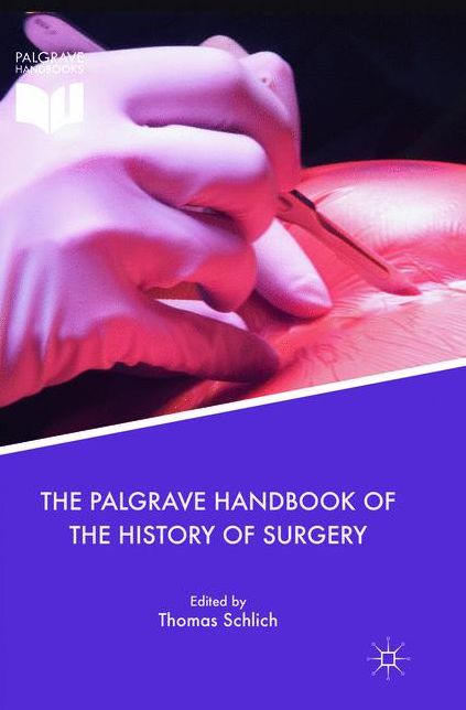 The Palgrave Handbook of the History of Surgery