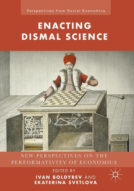 Enacting Dismal Science: New Perspectives on the Performativity of Economics