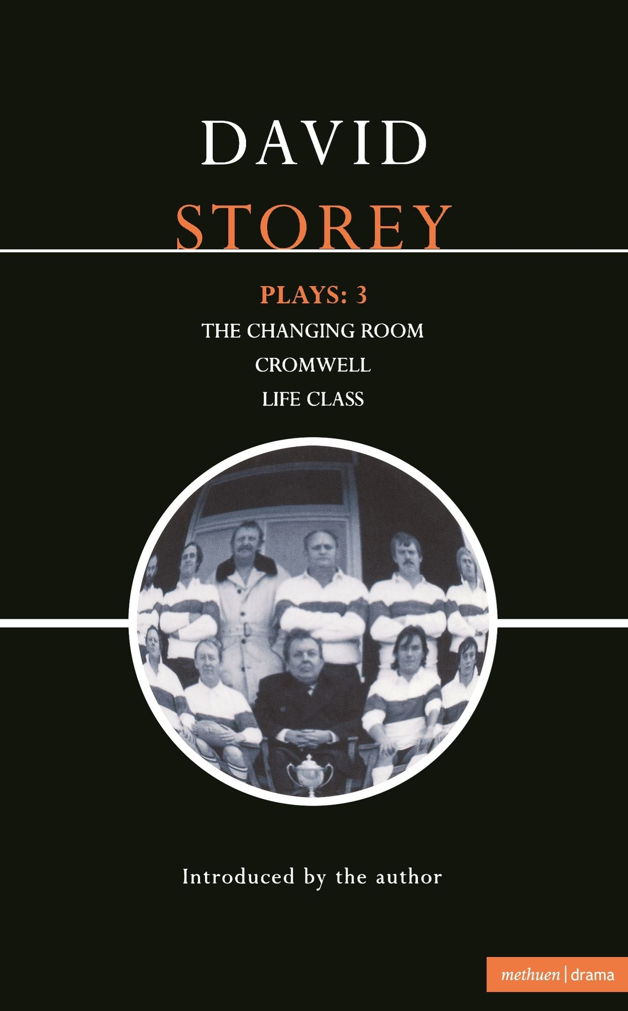 Storey Plays: 3: The Changing Room; Cromwell; Life Class