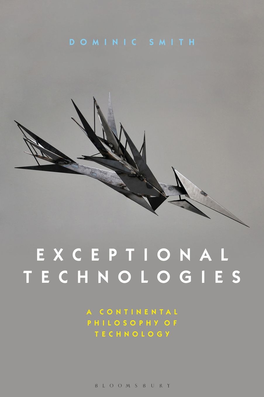 Exceptional Technologies: a Continental Philosophy of Technology