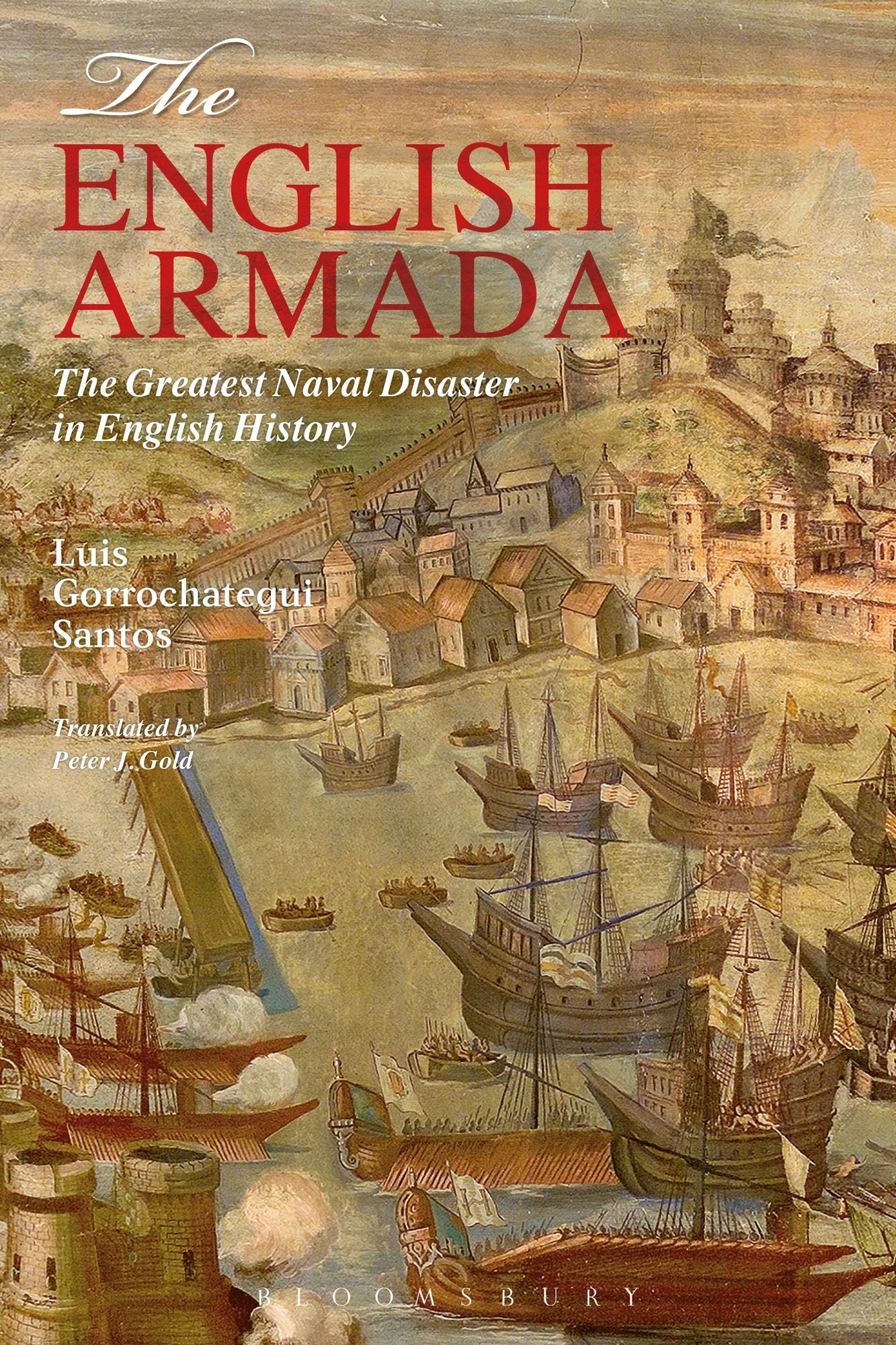 The English Armada: The Greatest Naval Disaster in English History
