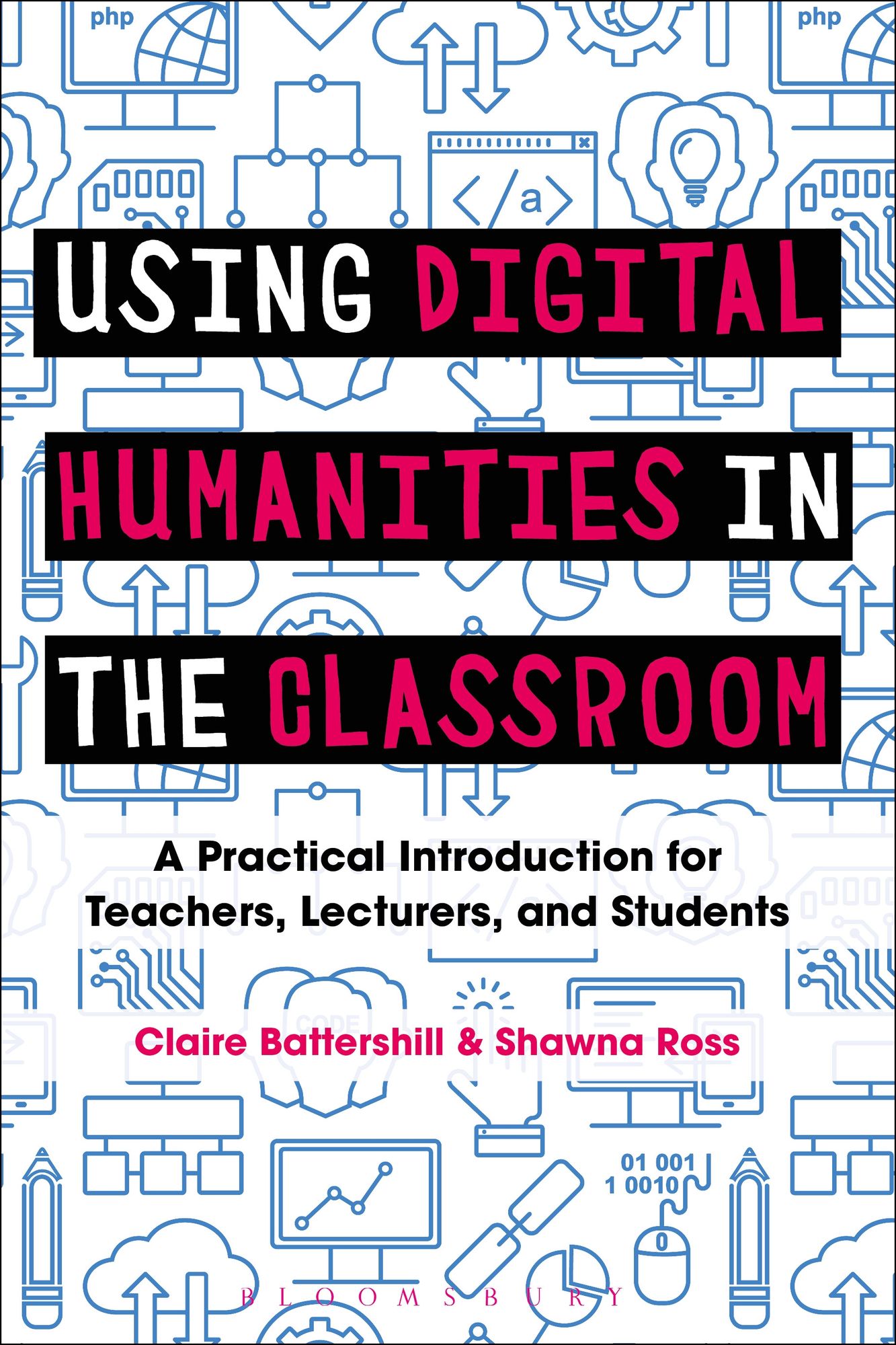 Using Digital Humanities in the Classroom: A Practical Introduction for Teachers, Lecturers, and Students