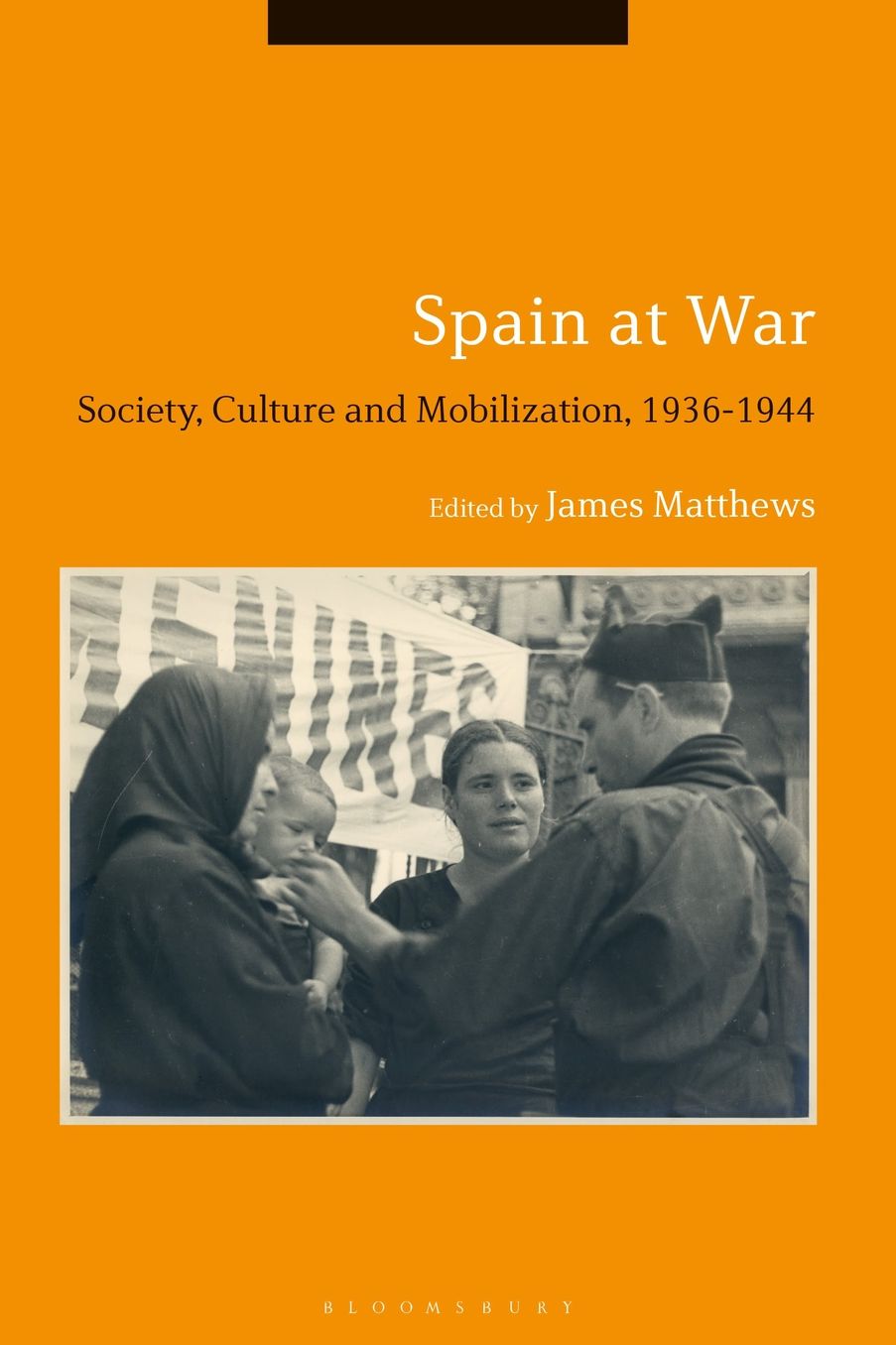Spain at War: Society, Culture and Mobilization, 1936-1944