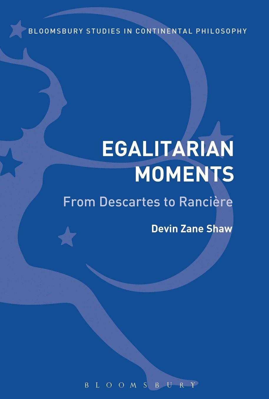 Egalitarian Moments: From Descartes to Ranciere