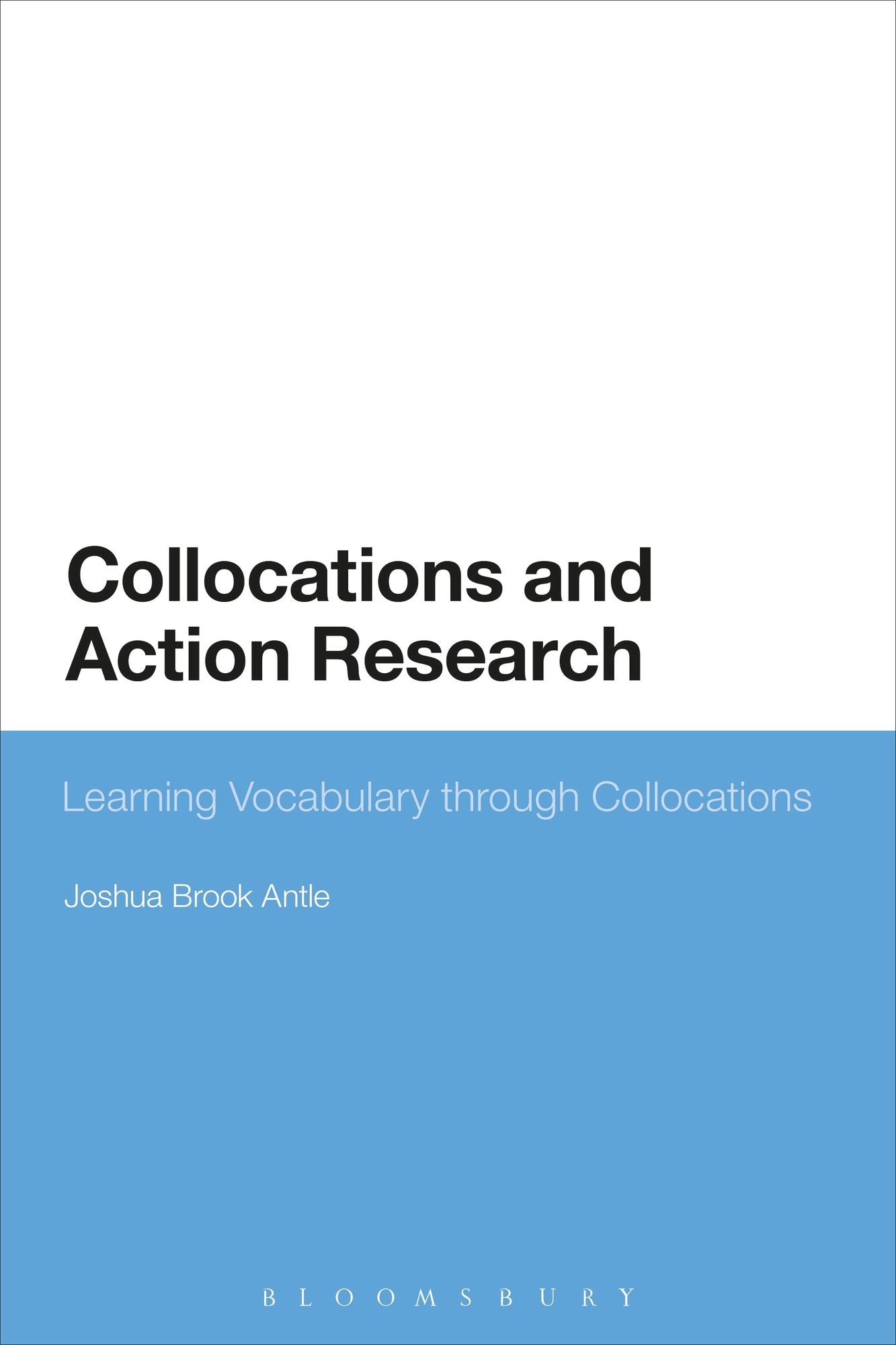 Collocations and Action Research: Learning Vocabulary through Collocations