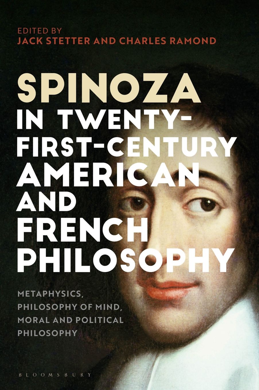 Spinoza in 21st-Century American and French Philosophy: Metaphysics, Philosophy of Mind, Moral and Political Philosophy