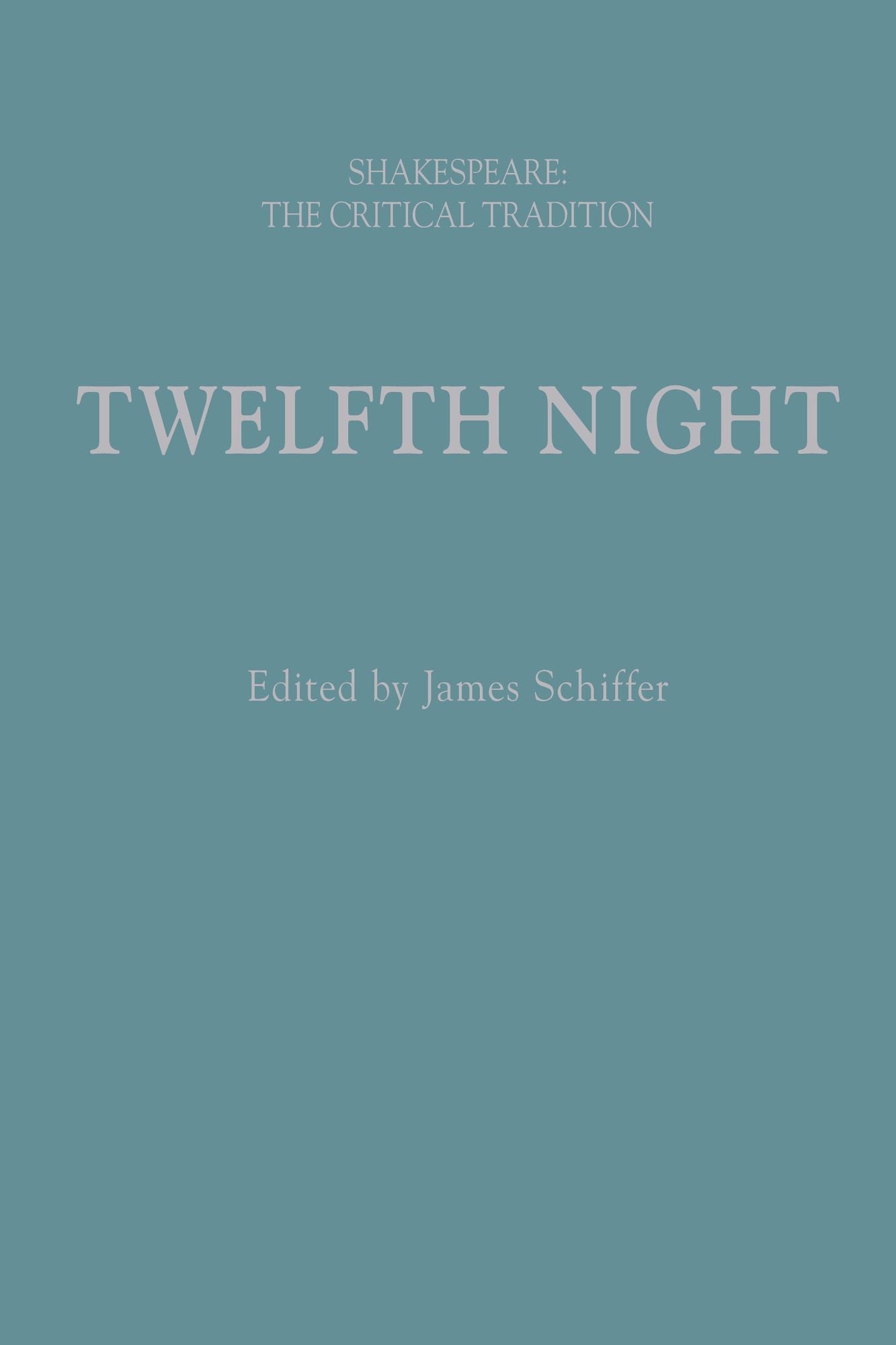 Twelfth Night: Shakespeare: The Critical Tradition