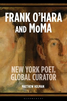 Curating Modern Life: Frank O'Hara, the Mid-Century Museum, and the Art of the Cold War