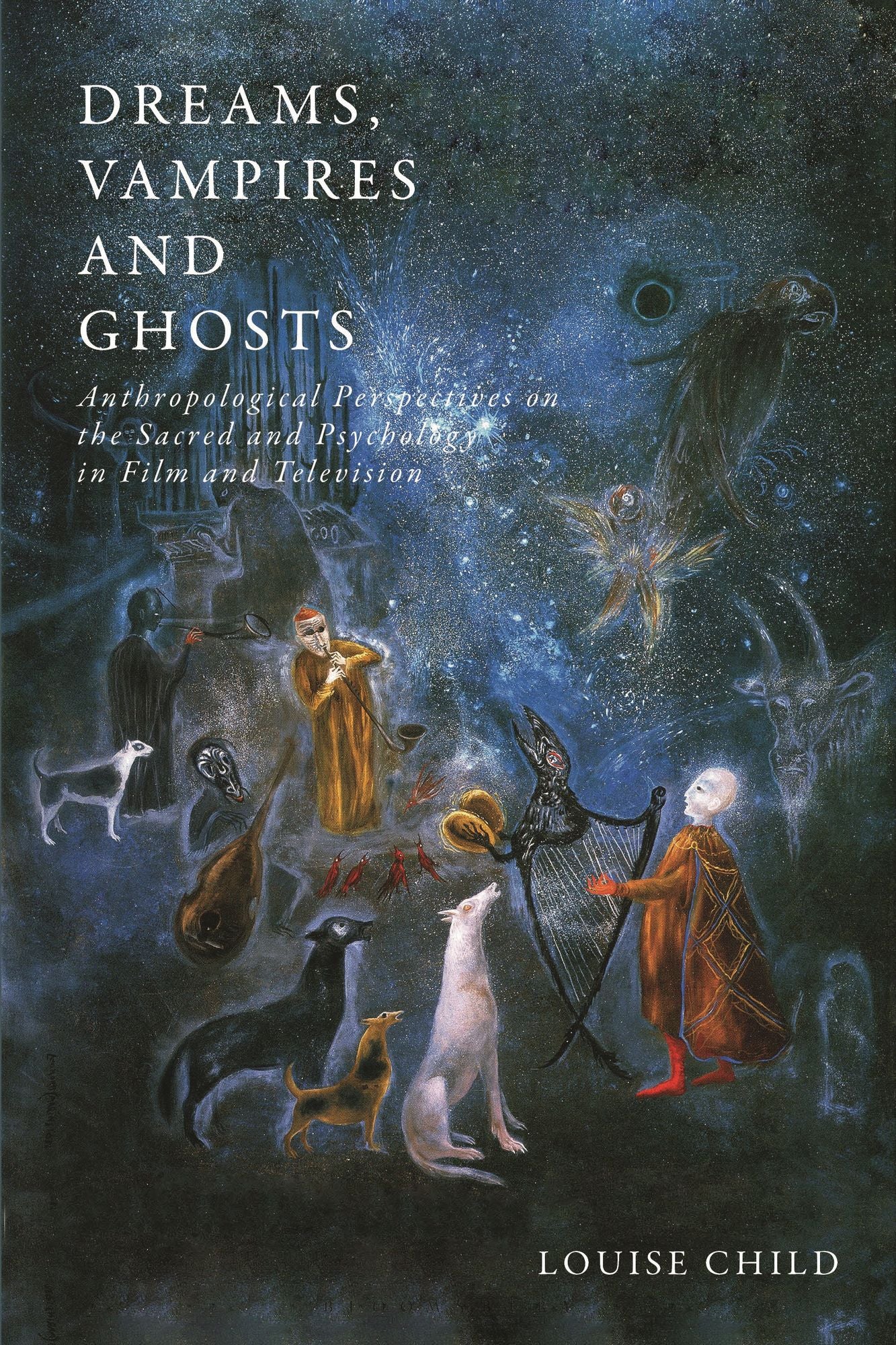 Dreams, Vampires and Ghosts: Anthropological Perspectives on the Sacred and Psychology in Film and Television