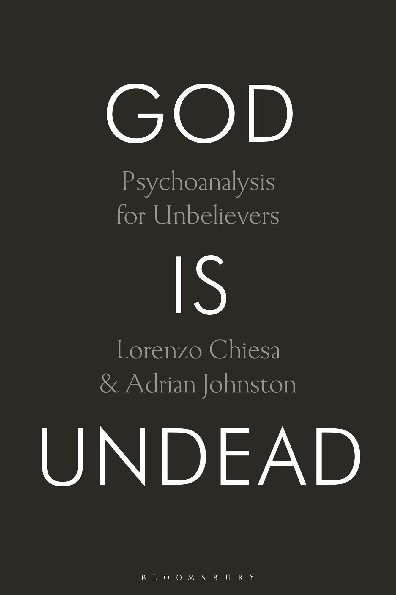 God Is Undead: Psychoanalysis for Unbelievers