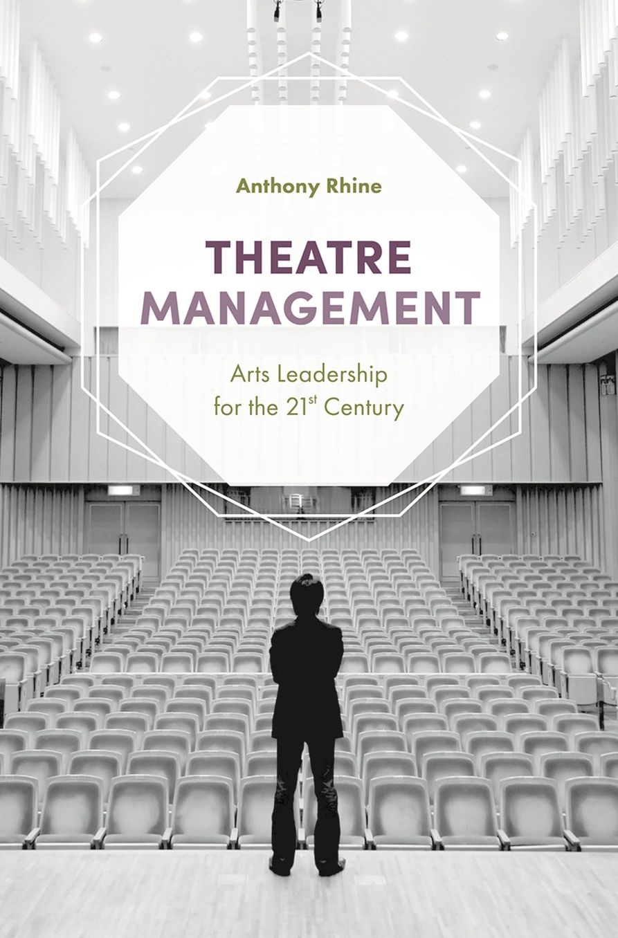 Theatre Management: Arts Leadership for the 21st Century