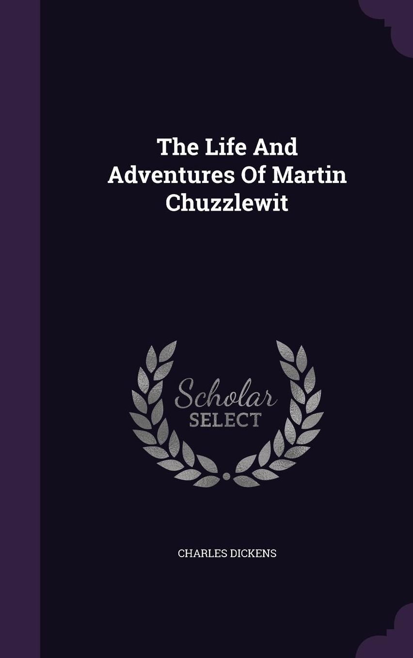 The Life and Adventures of Martin Chuzzlewit