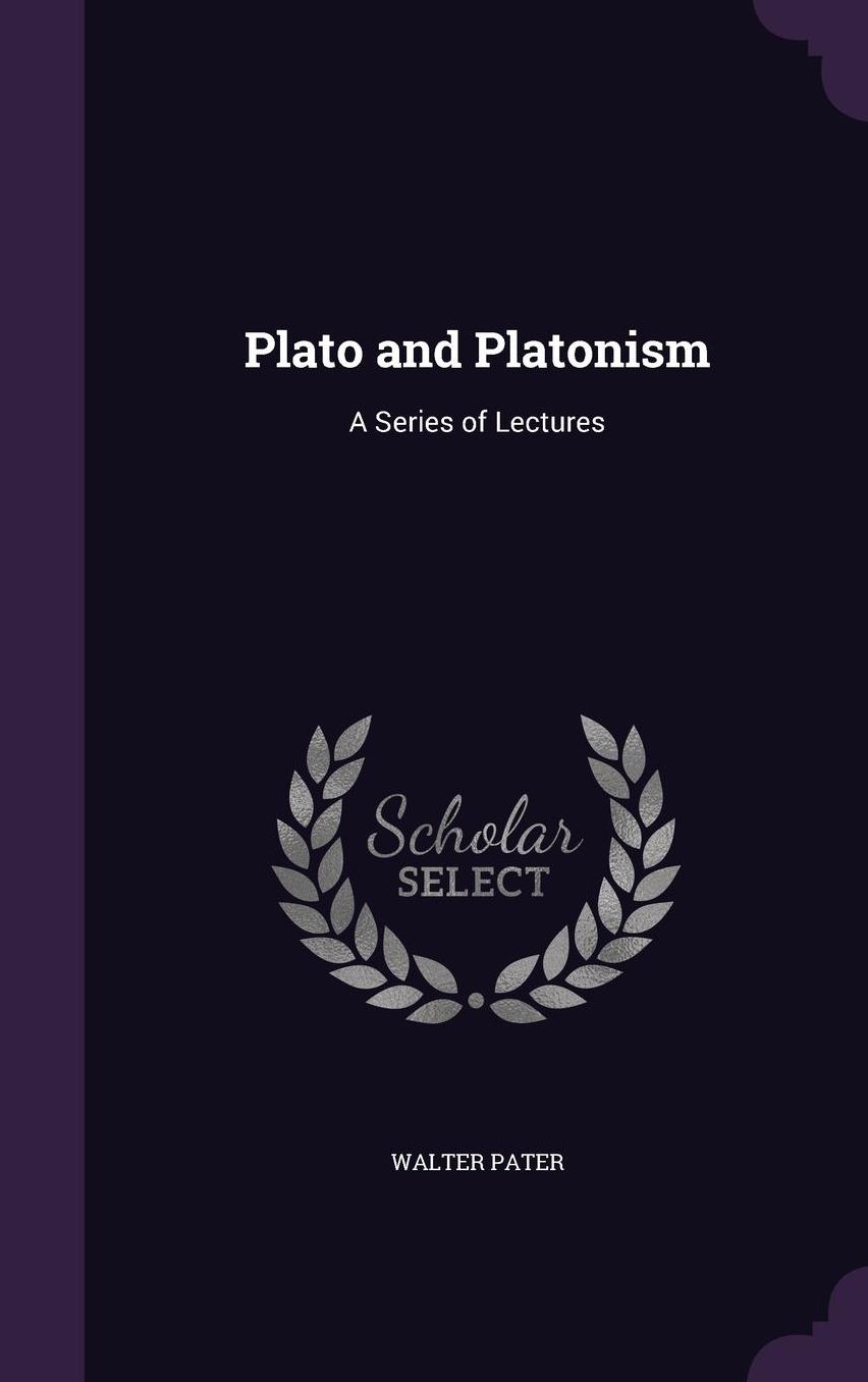 Plato and Platonism: A Series of Lectures