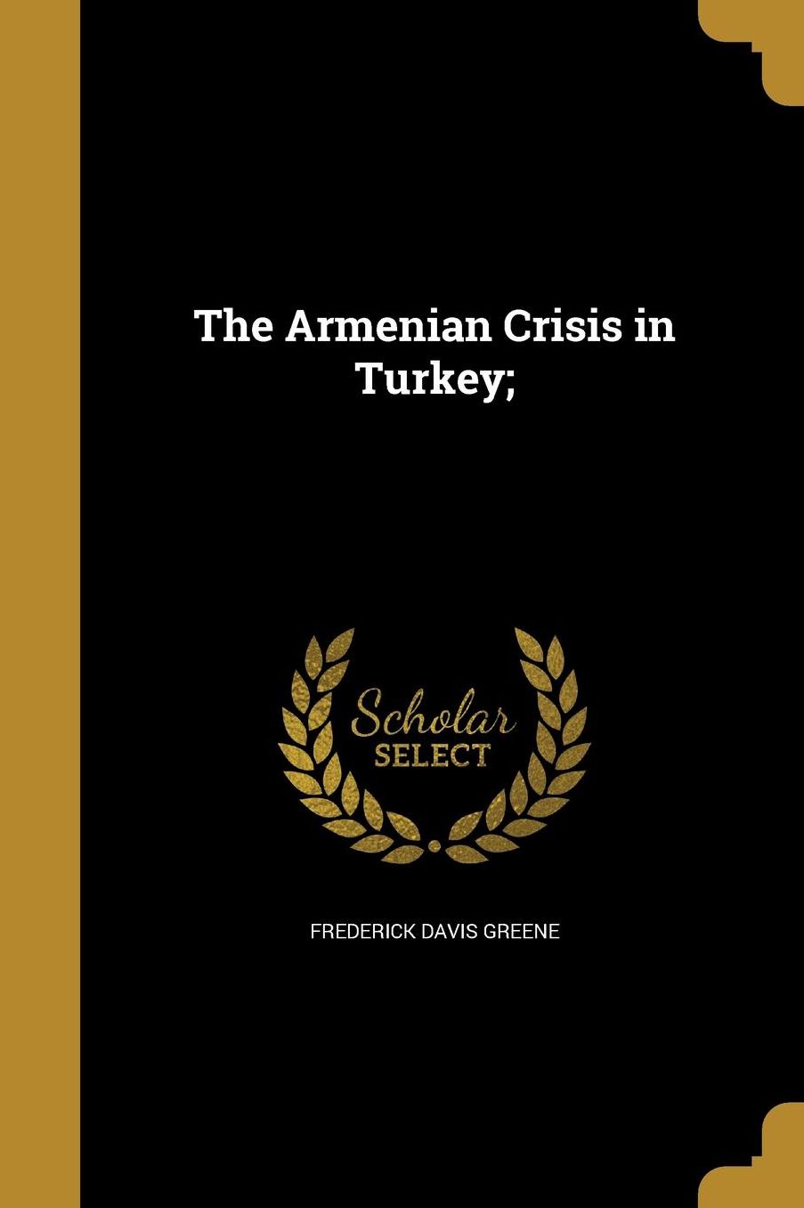 The Armenian Crisis in Turkey;