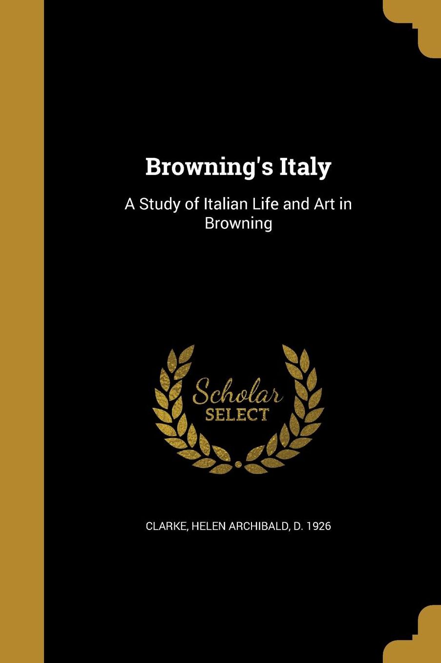 Browning's Italy: A Study of Italian Life and Art in Browning
