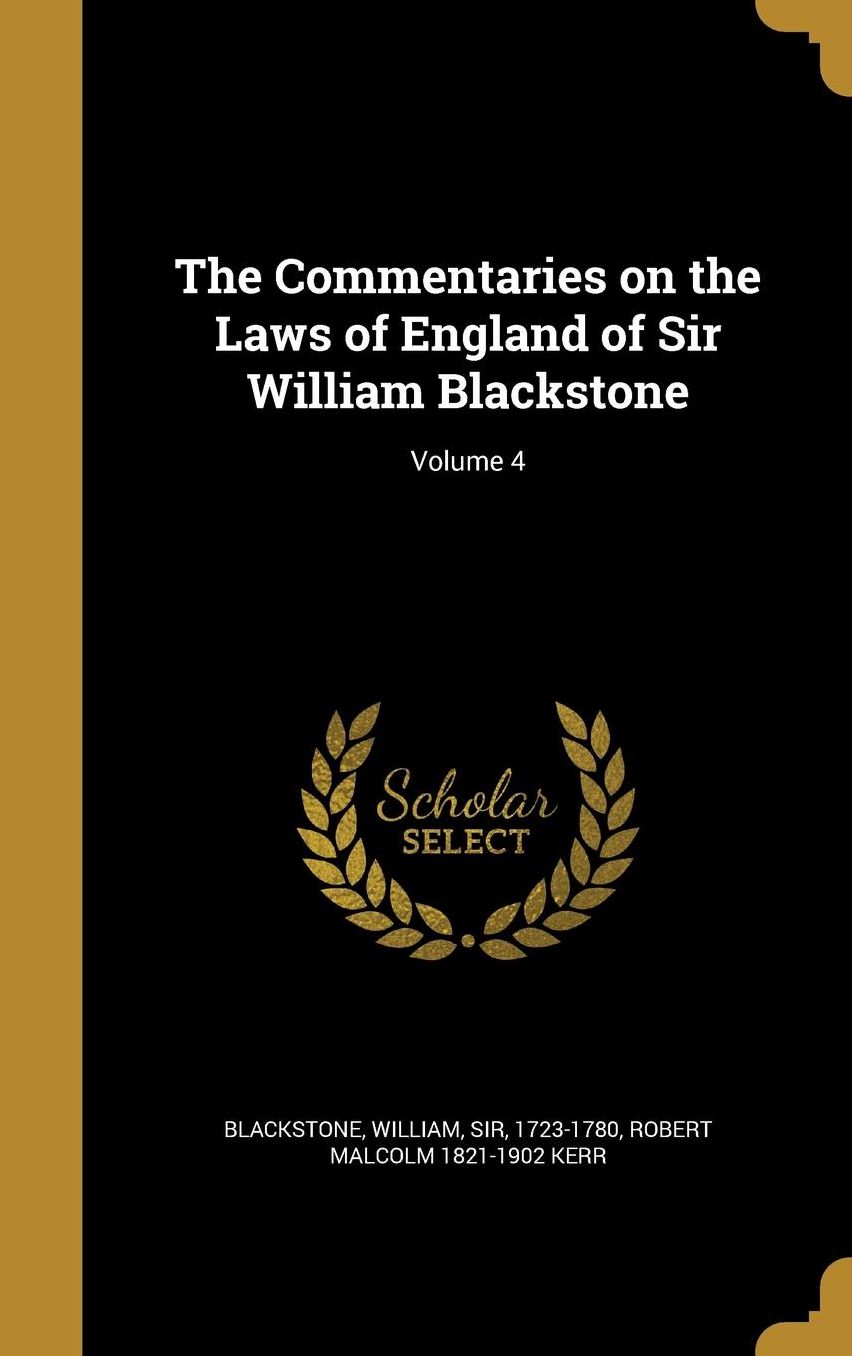 The Commentaries on the Laws of England of Sir William Blackstone; Volume 4