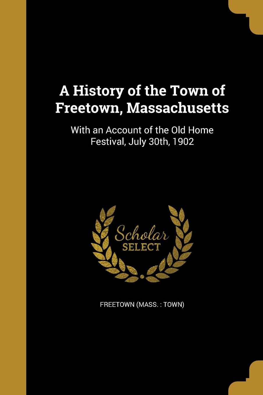 A History of the Town of Freetown, Massachusetts
