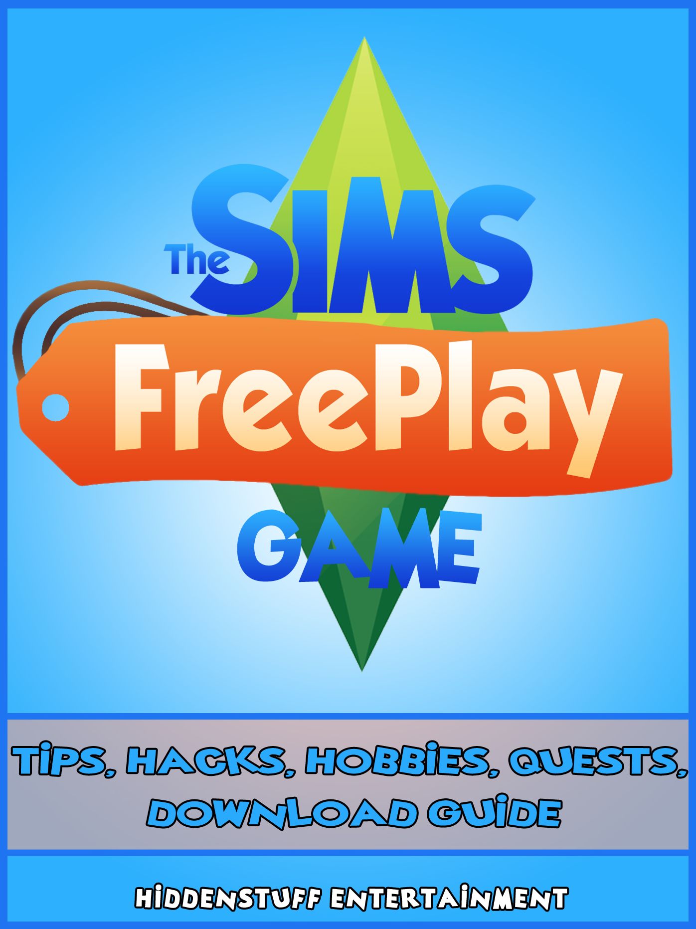 The Sims FreePlay Game Tips, Hacks, Hobbies, Quests, Download Guide