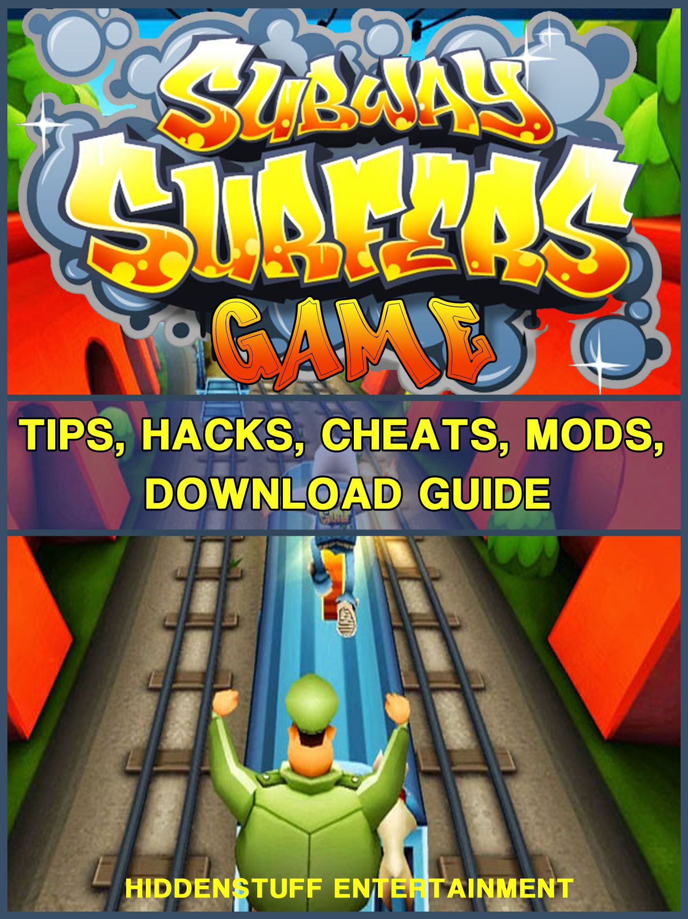 Subway Surfers Game Tips, Hacks, Cheats, Mods, Download Guide