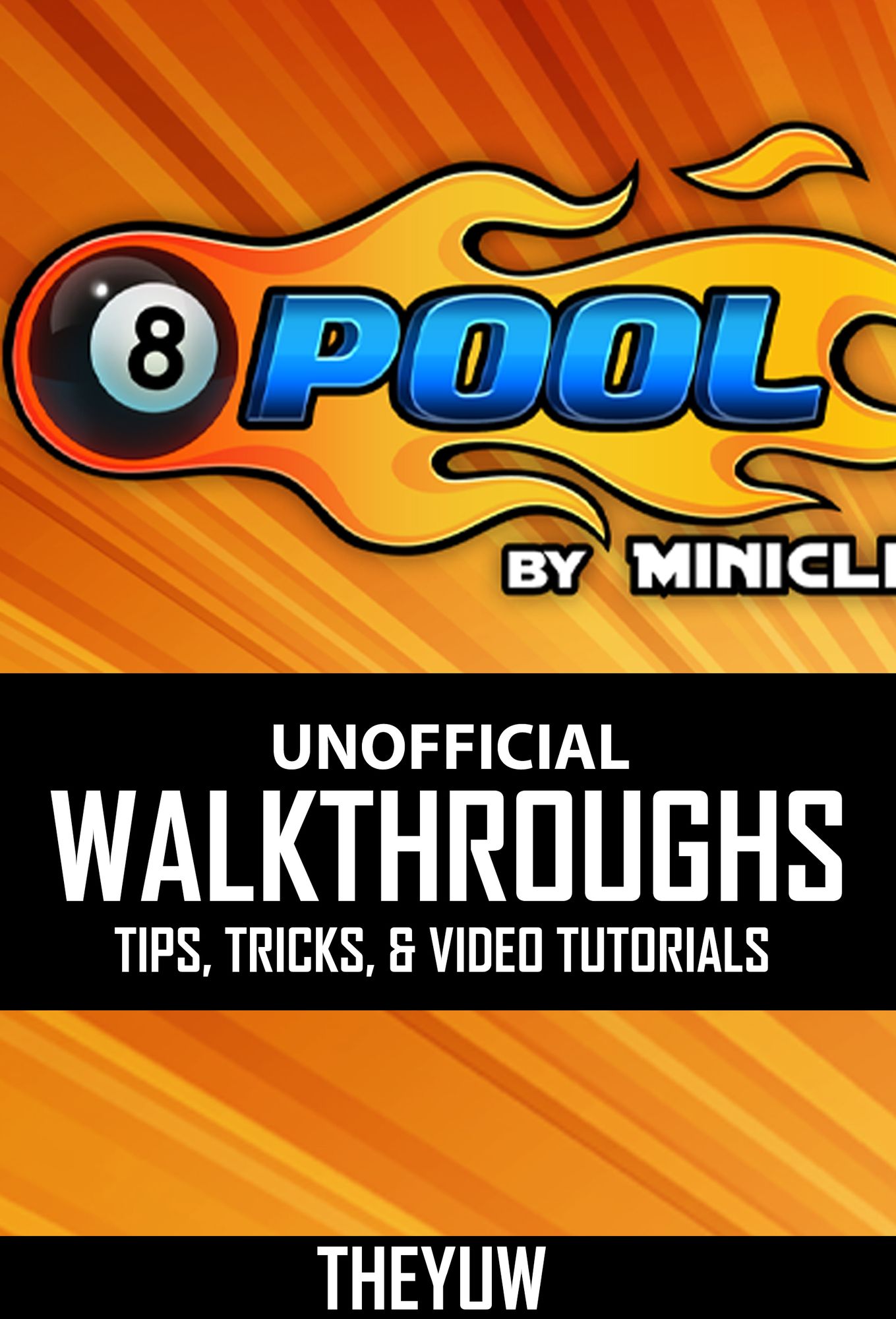 8 Ball Pool Unofficial Walkthroughs, Tips, Tricks, & Video Tutorials