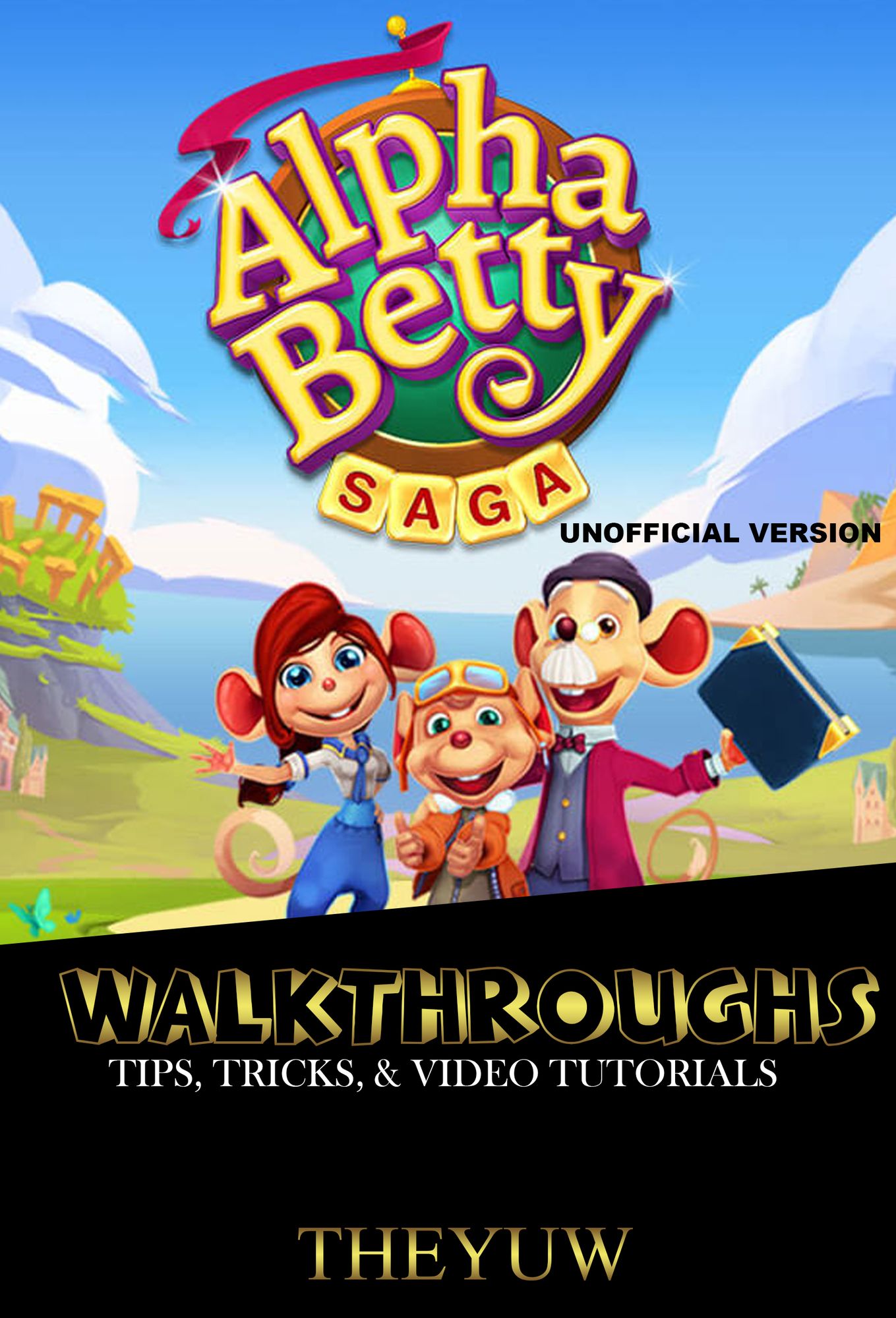 AlphaBetty Saga Walkthroughs, Tips, Tricks, & Video Tutorials Unofficial Version