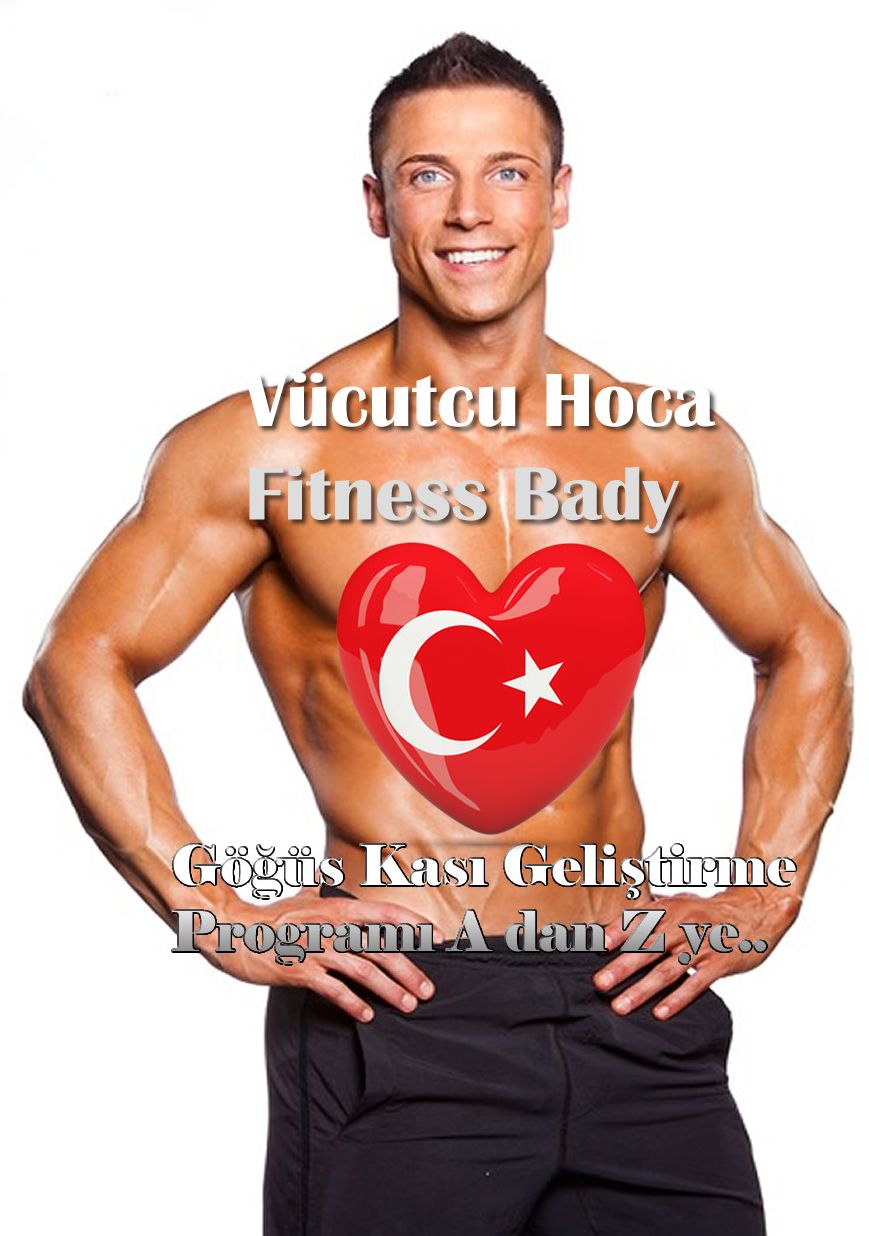 Göğüs Kası Geliştirme Programı A dan Z ye..