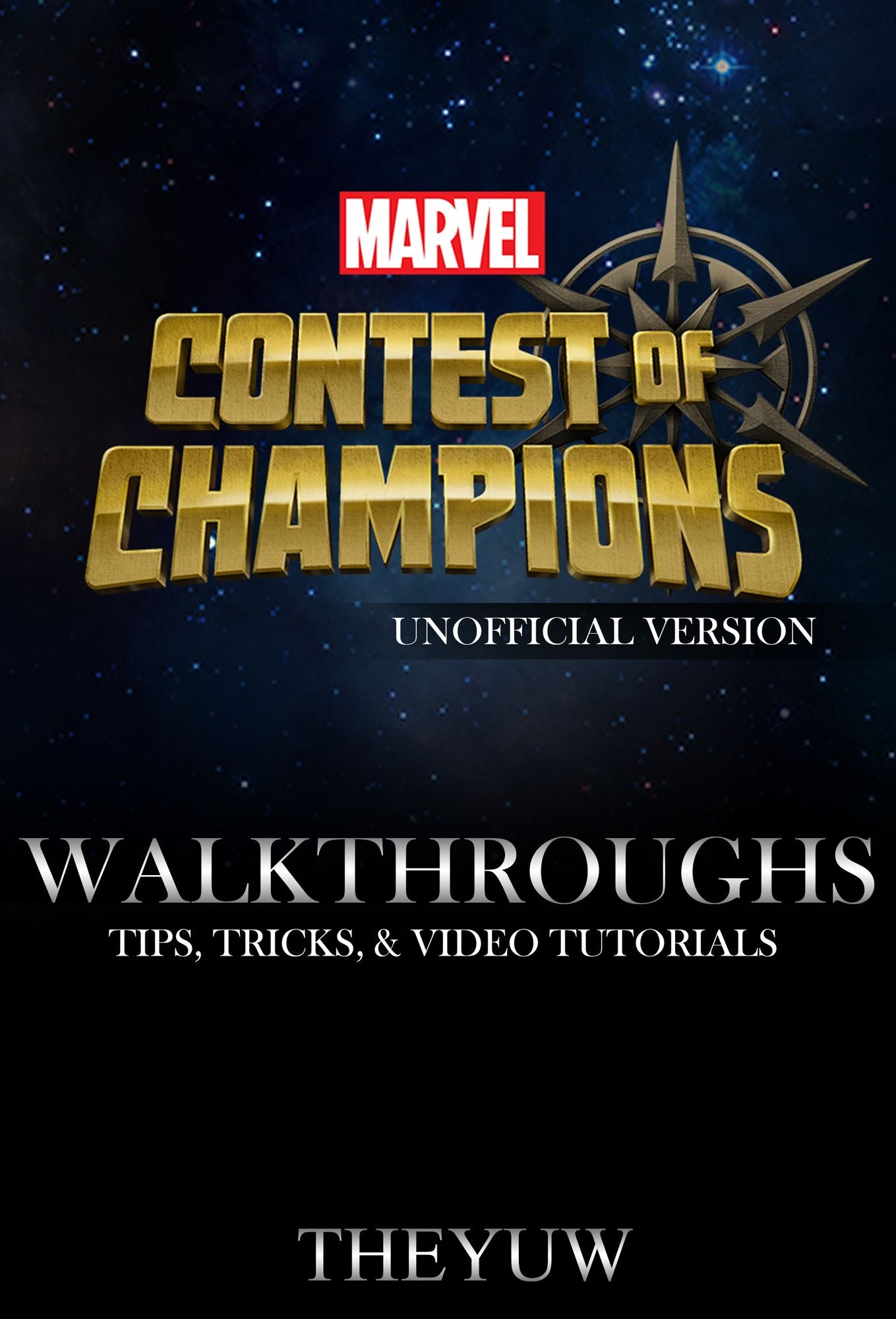 Marvel Contest of Champions Unofficial Version Walkthroughs Tips, Tricks, & Video Walkthroughs