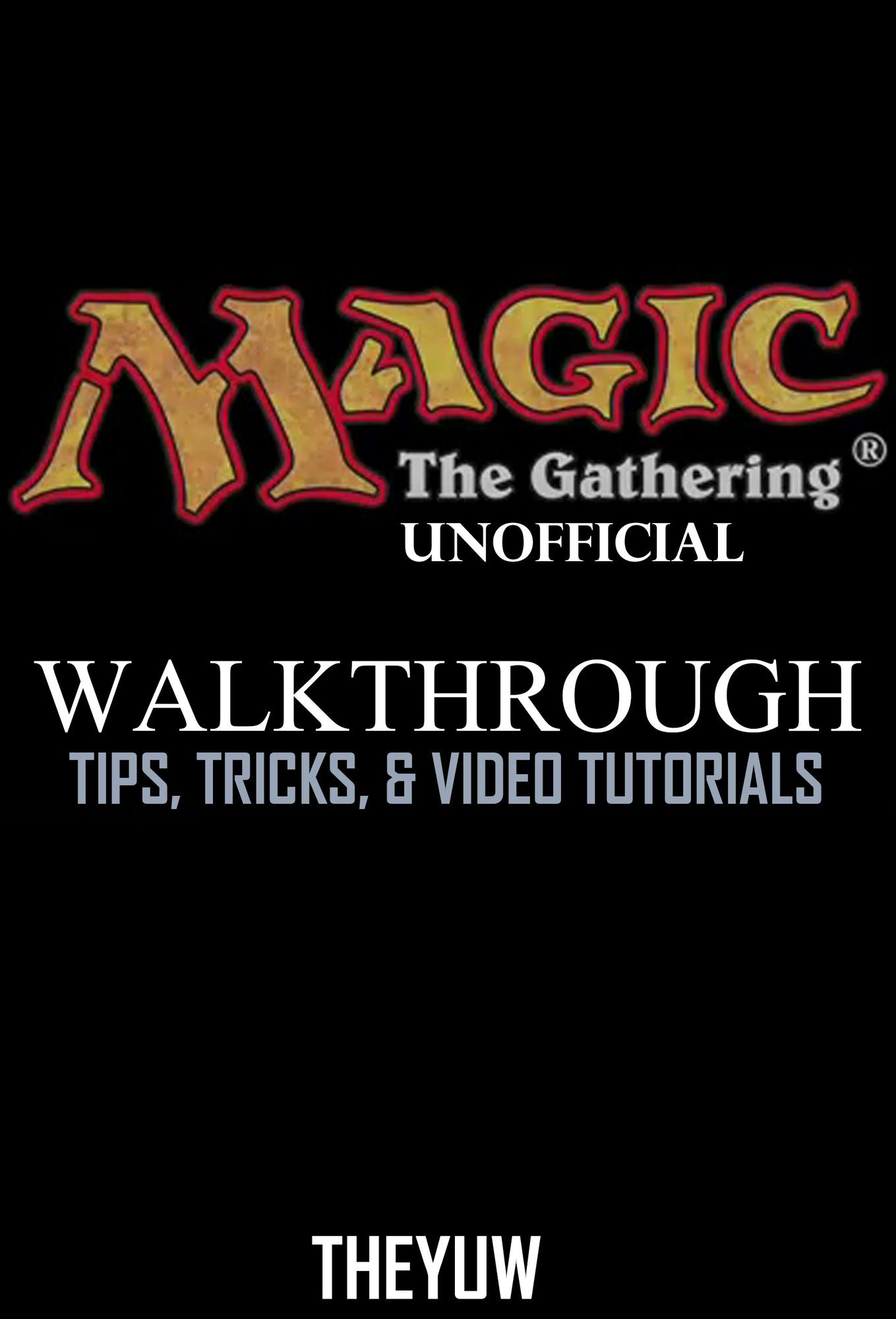 Magic the Gathering Unofficial Walkthrough, Tips, Tricks, & Video Tutorials
