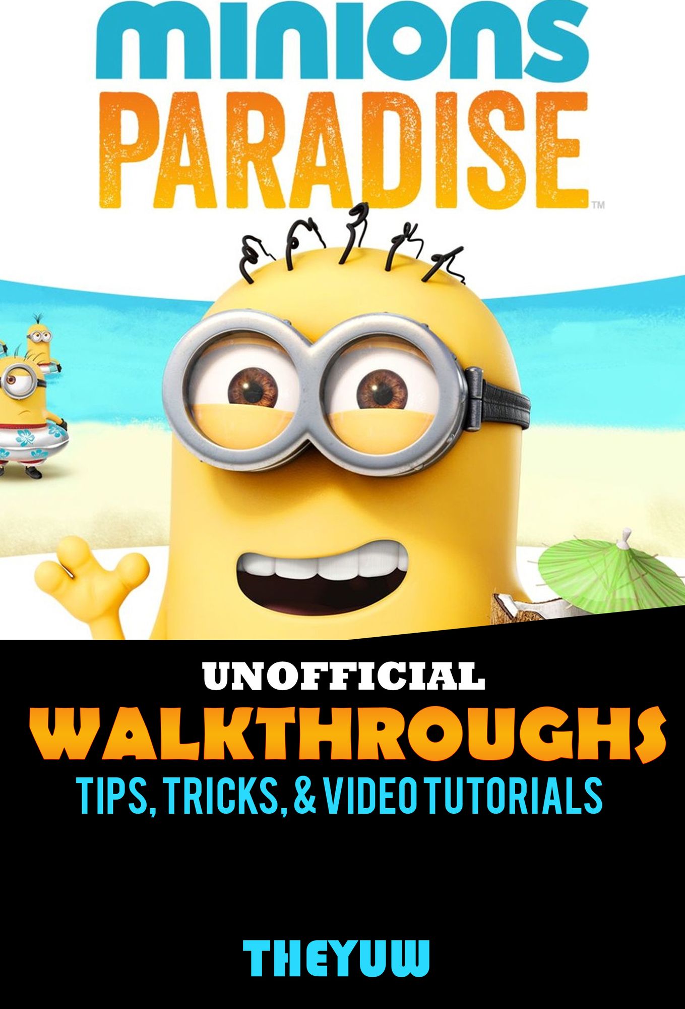 Minions Paradise Unofficial Walkthroughs, Tips, Tricks, & Video Tutorials