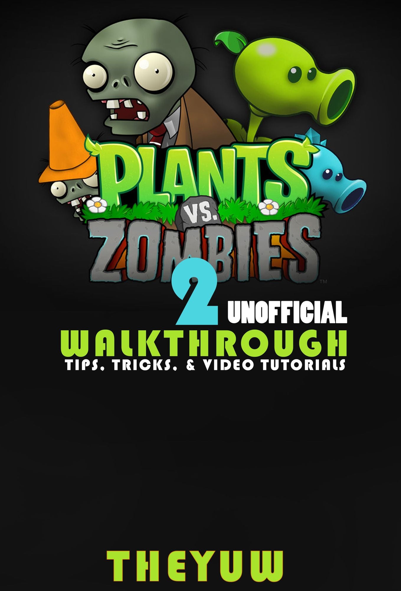 Plants vs Zombies 2 Unofficial Walkthrough, Tips, Tricks, & Video Tutorials