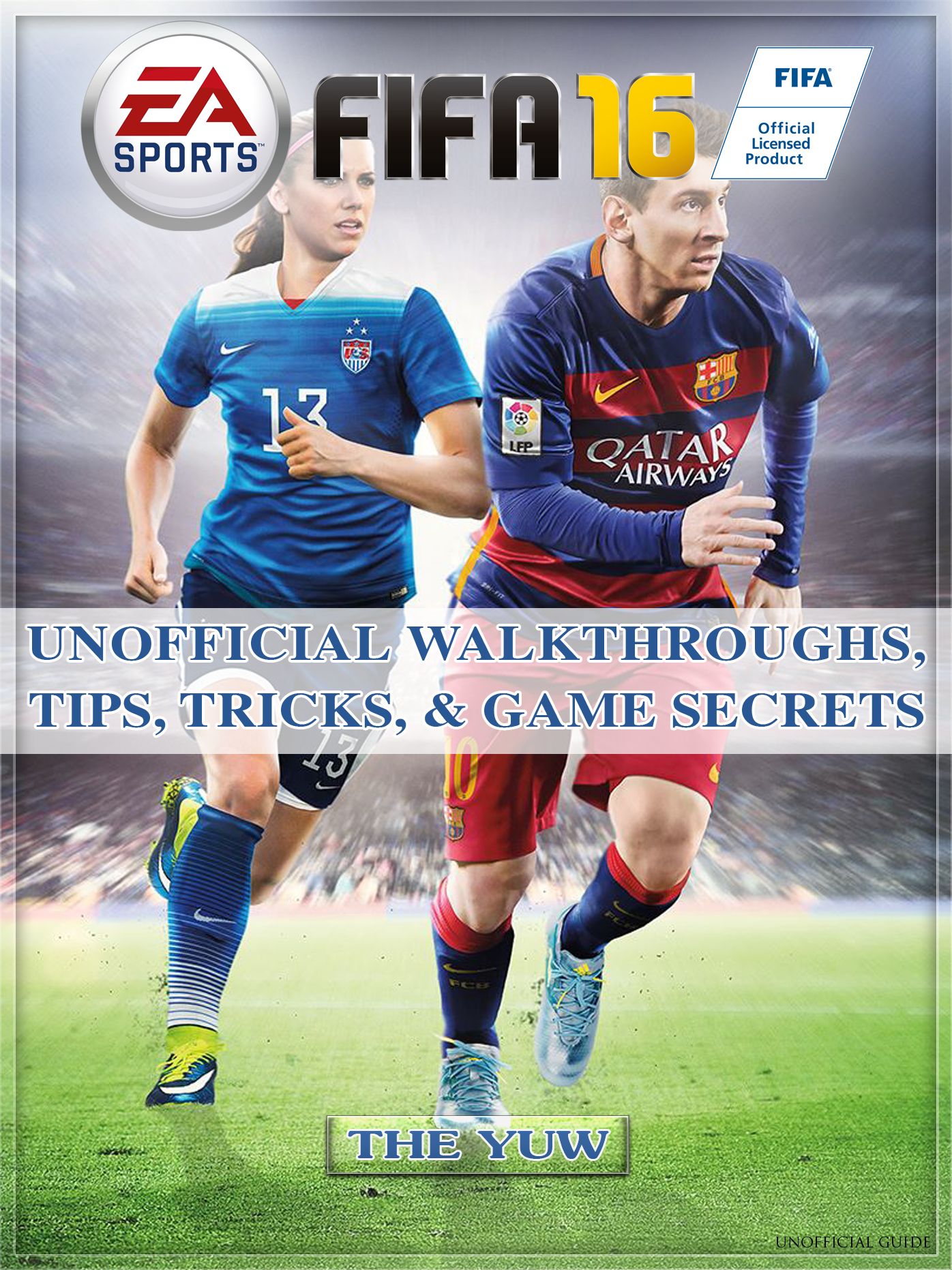 Fifa 16 Unofficial Walkthroughs, Tips, Tricks, & Game Strategies