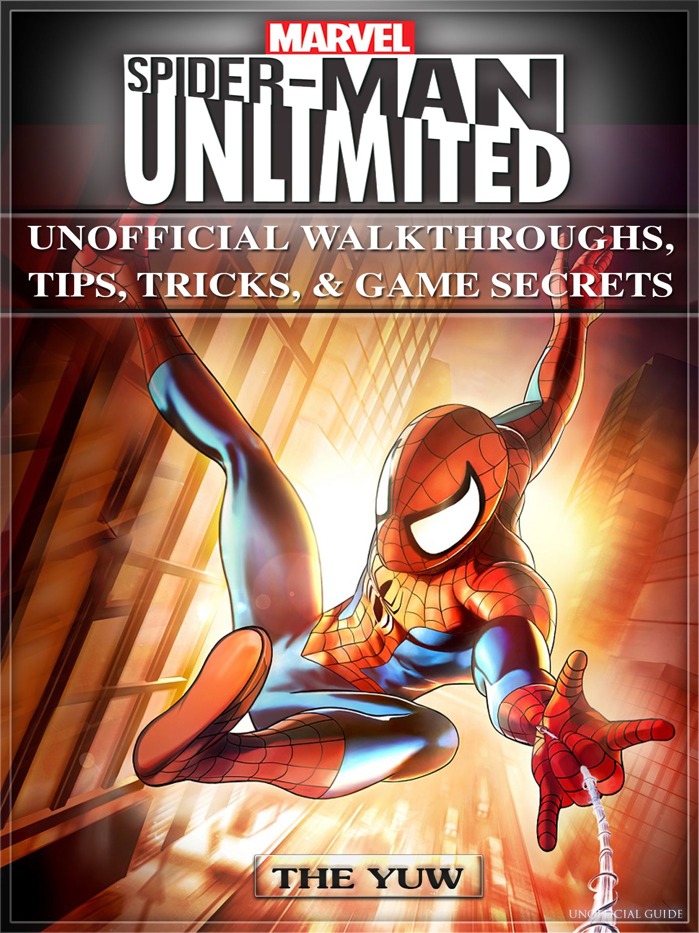 Marvel Spider Man Unlimited Unofficial Walkthroughs, Tips, Tricks, & Game Secrets