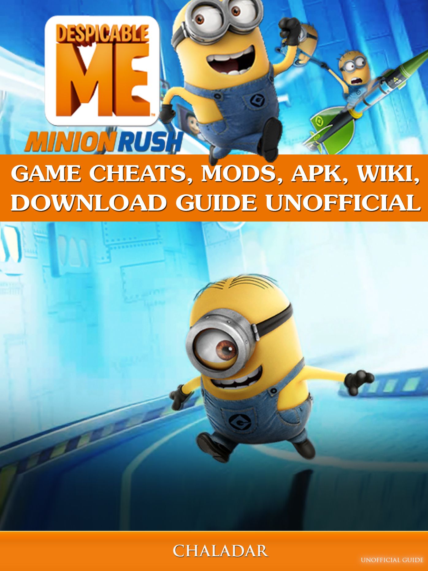 Despicable Me Minion Rush Game Cheats, Mods, Apk, Wiki, Download Guide Unofficial: Get Tons of Coins & Beat Levels!