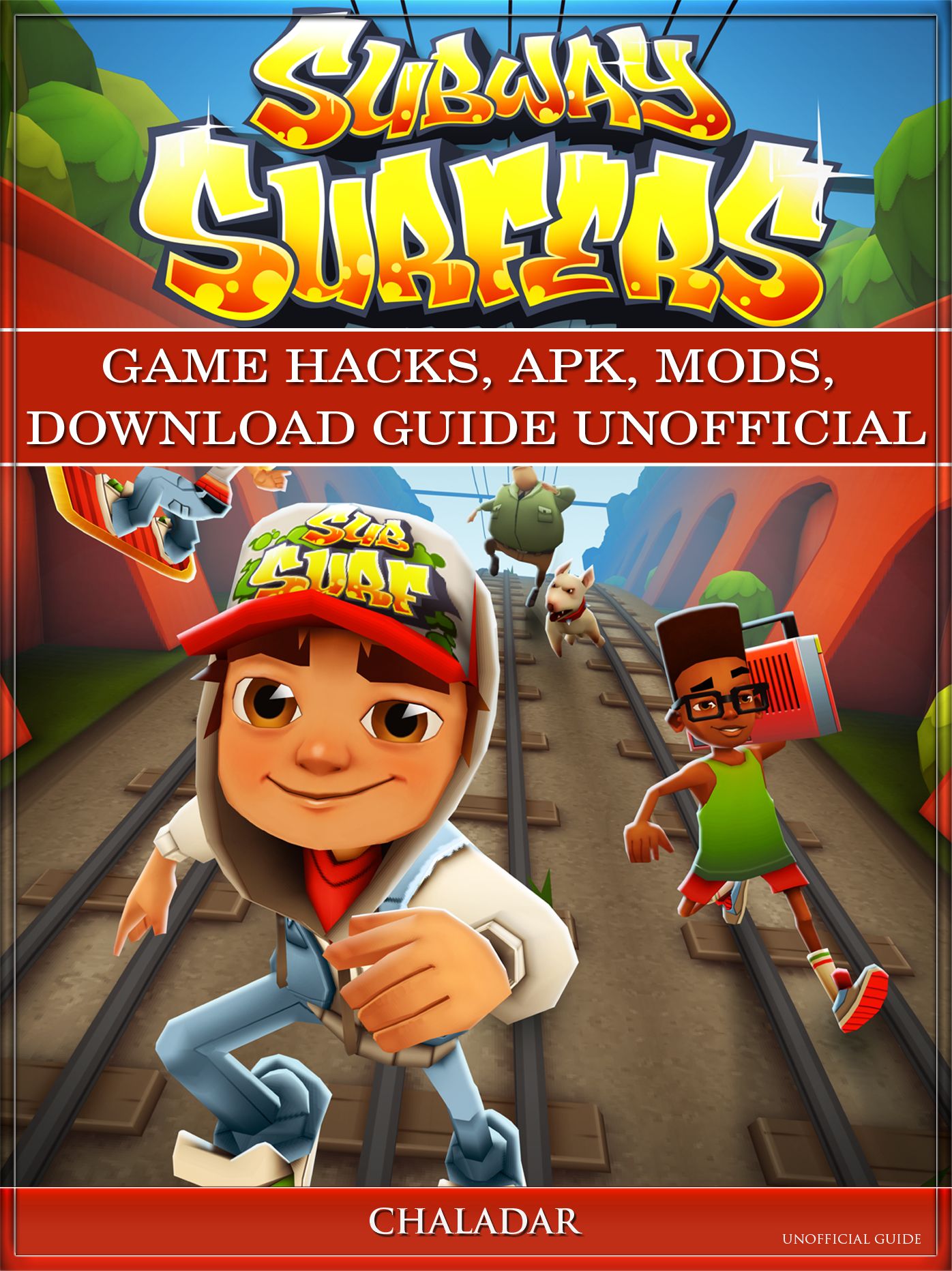 Subway Surfers Game Hacks, Apk, Mods, Download Guide Unofficial: Get Tons of Coins & Beat Levels!