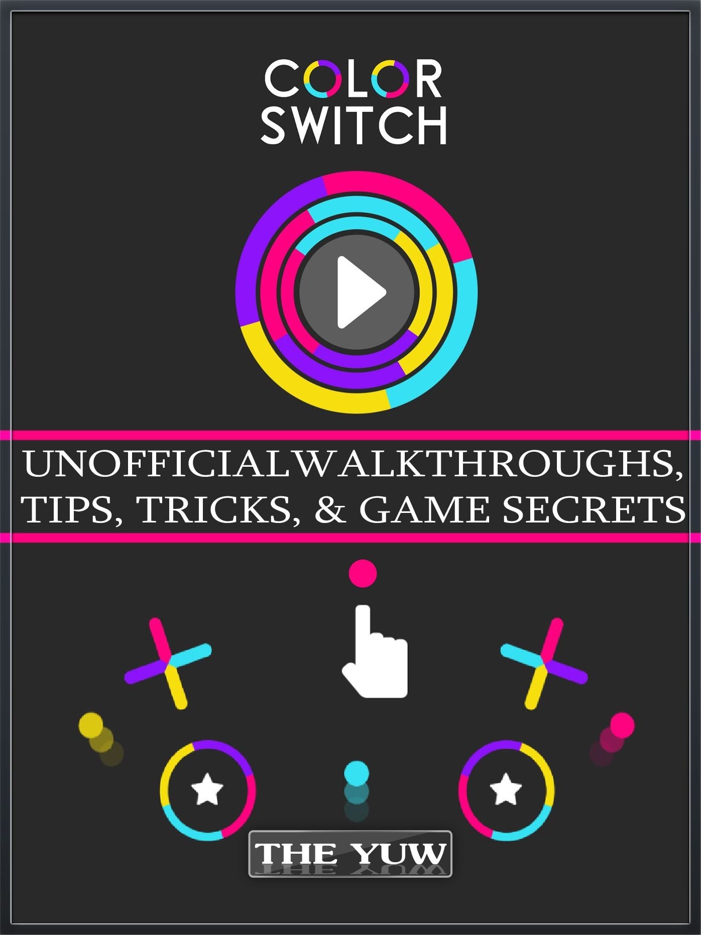 Color Switch Unofficial Walkthroughs, Tips, Tricks, & Game Secrets