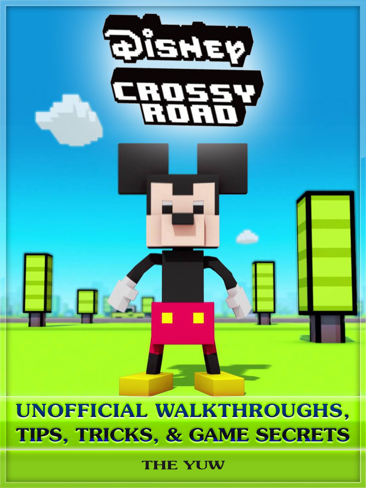 Disney Crossy Road Unofficial Walkthroughs, Tips, Tricks, & Game Secrets