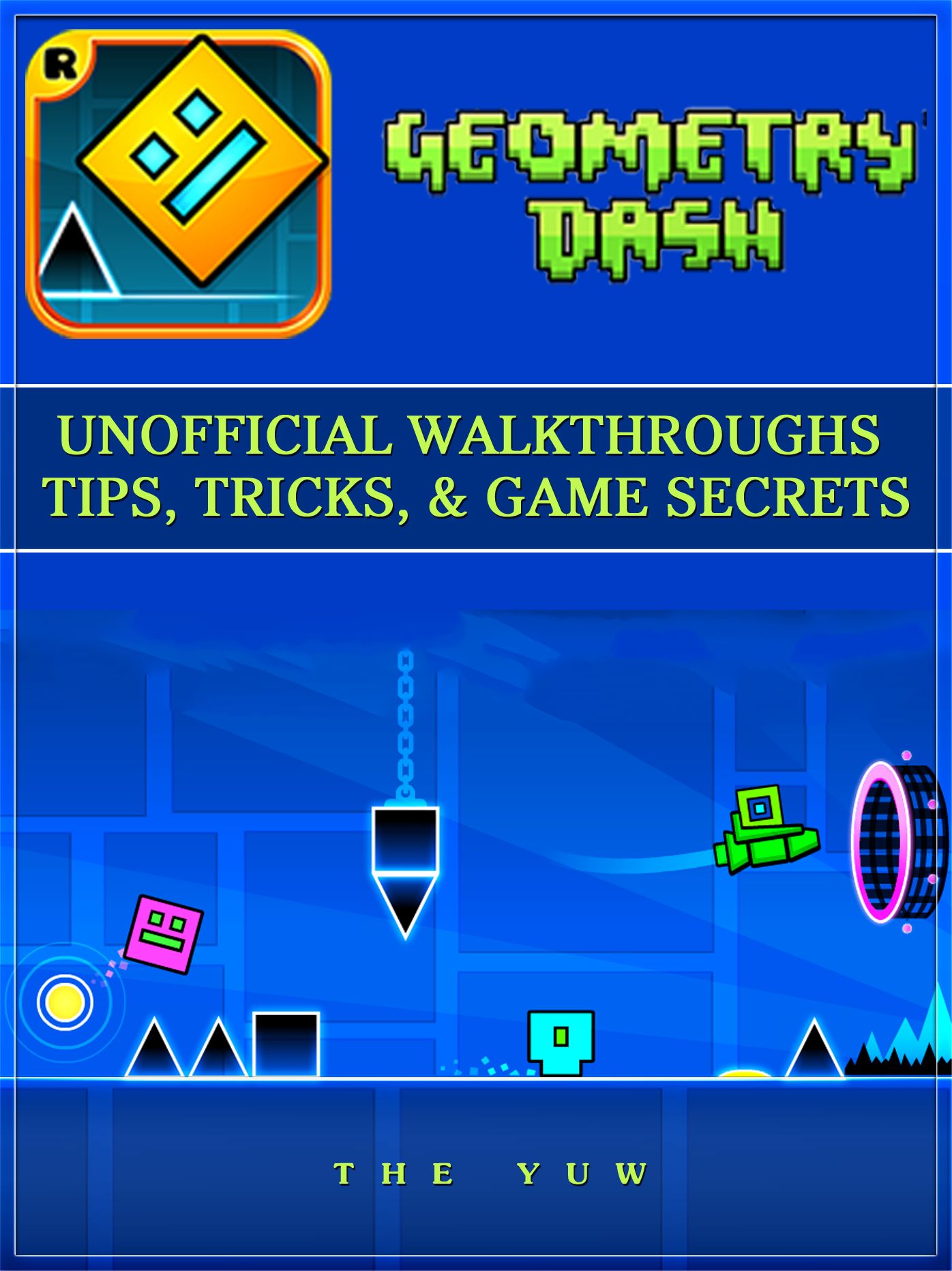Geometry Dash Unofficial Walkthroughs Tips, Tricks, & Game Secrets