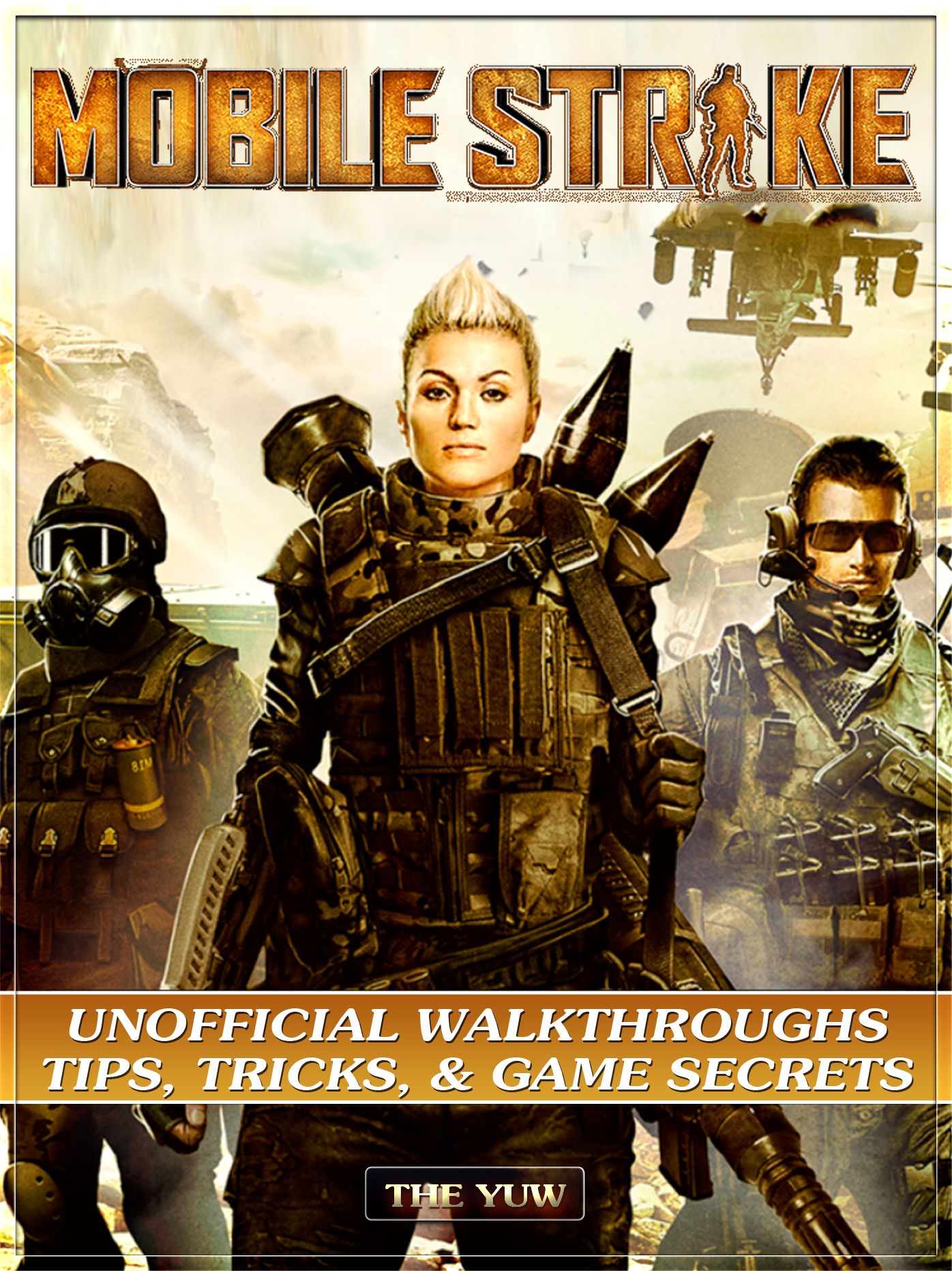 Mobile Strike Unofficial Walkthroughs Tips, Tricks, & Game Secrets