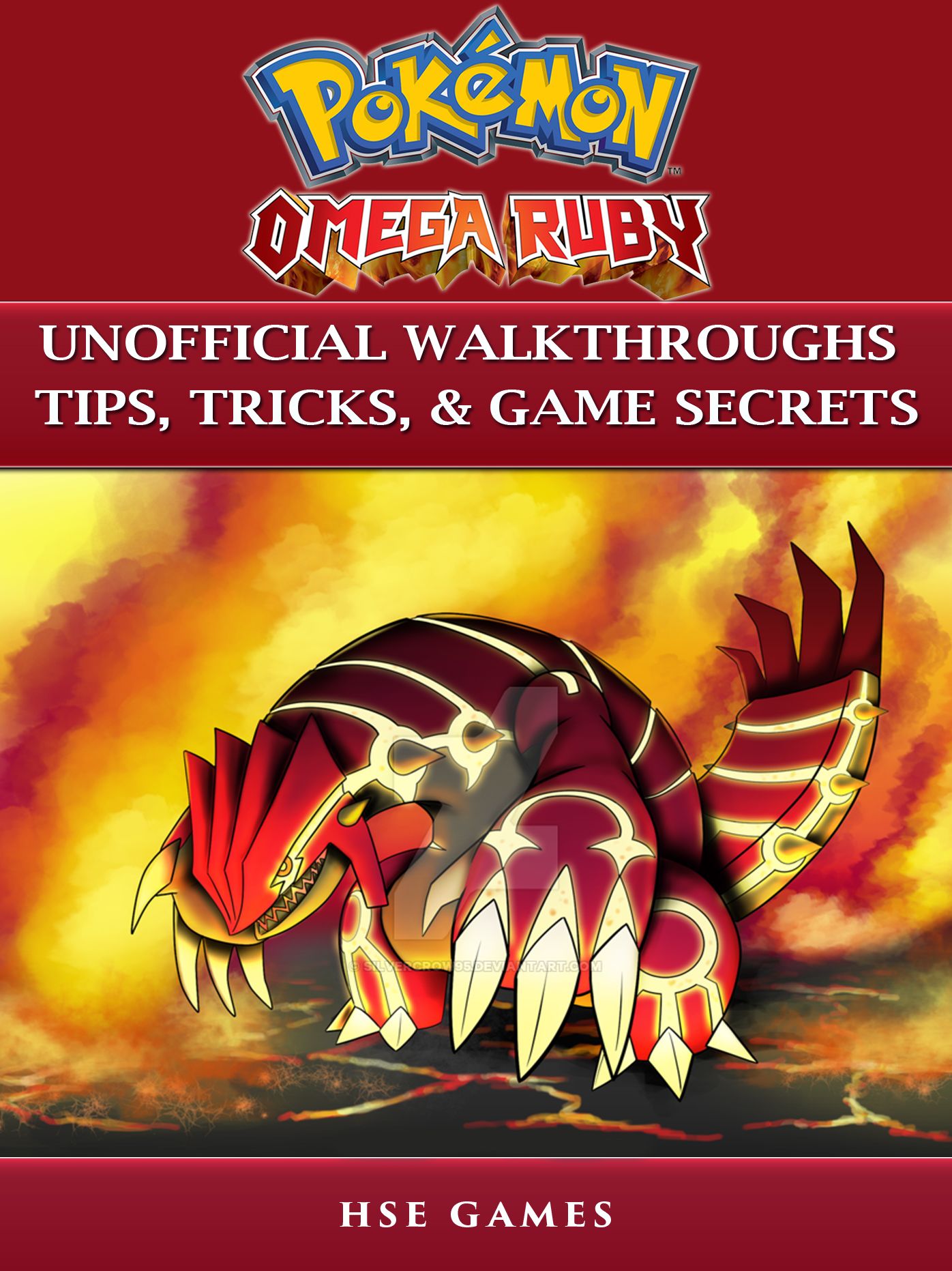 Pokemon Omega Ruby Unofficial Walkthroughs Tips, Tricks, & Game Secrets
