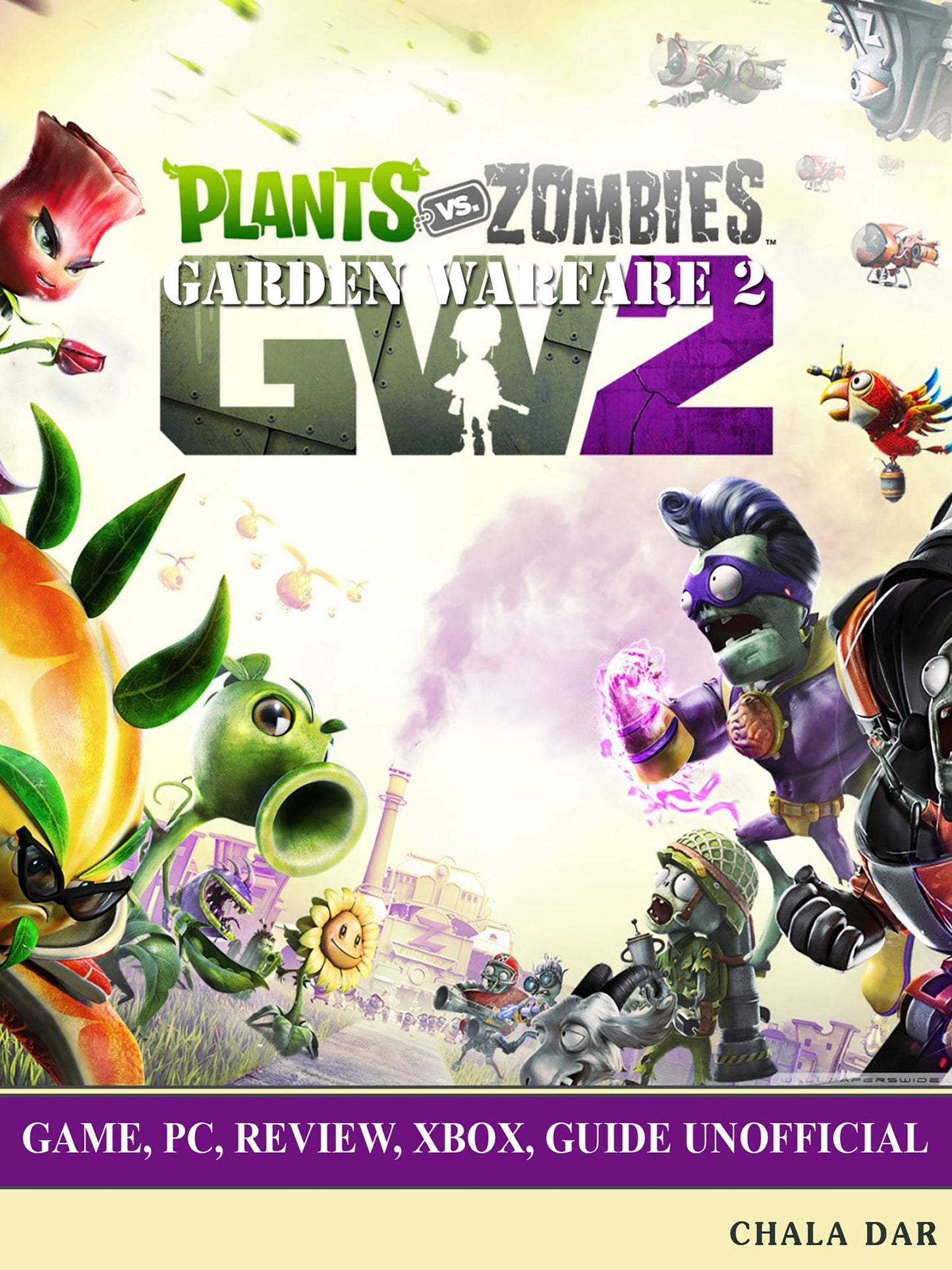 Plants vs Zombies Garden Warfare 2 Game, Pc, Review, Xbox, Guide Unofficial: Get Tons of Coins & Beat Levels!