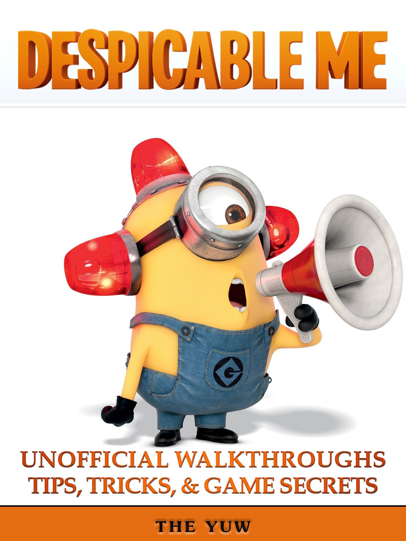 Despicable Me Unofficial Walkthroughs Tips, Tricks & Game Secrets