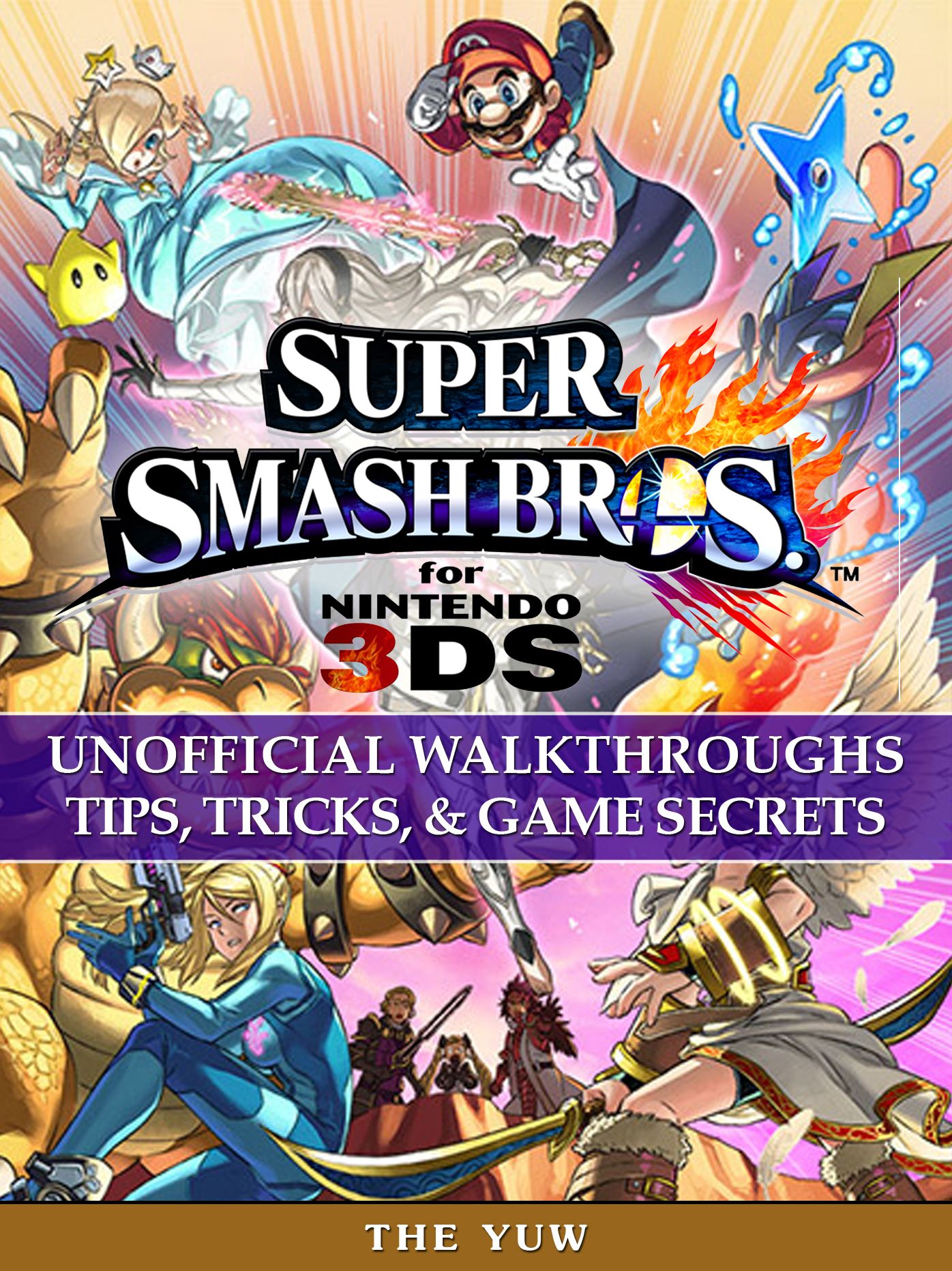 Super Smash Bros for Nintendo 3DS Unofficial Walkthroughs Tips, Tricks & Game Secrets