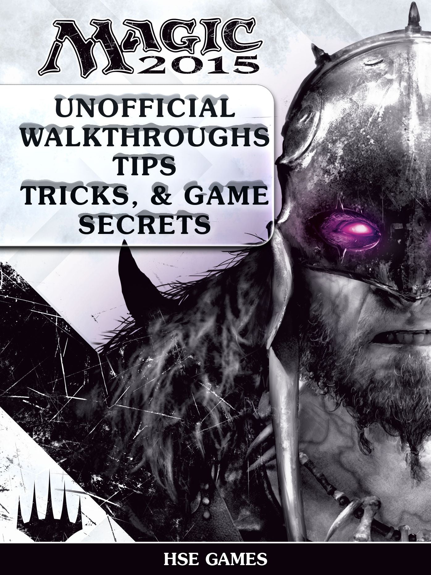 Magic 2015 Unofficial Walkthroughs, Tips Tricks, & Game Secrets
