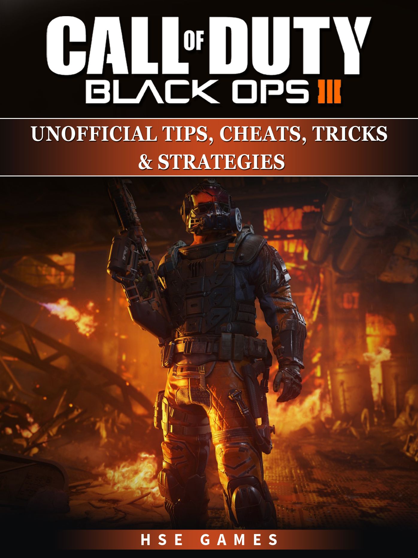 Call of Duty Black Ops III Unofficial Tips, Cheats, Tricks, & Strategies