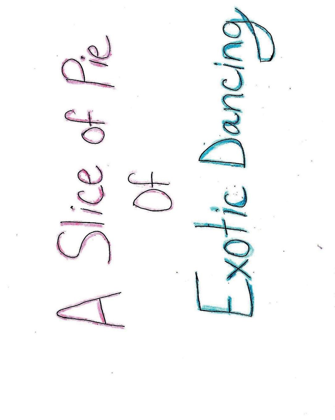 A Slice Of Pie Of Exotic Dancing