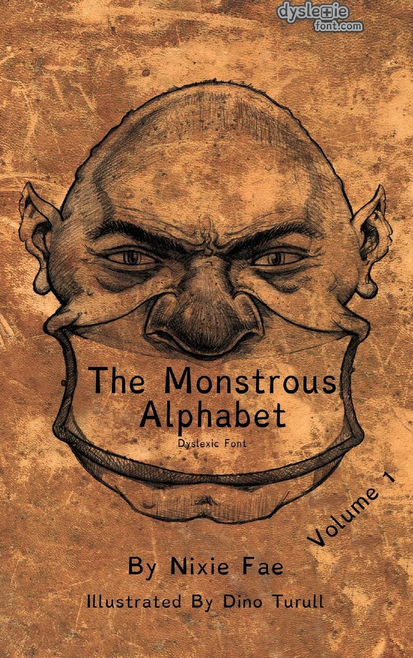 The Monstrous Alphabet Dyslexic Font: Volume 1