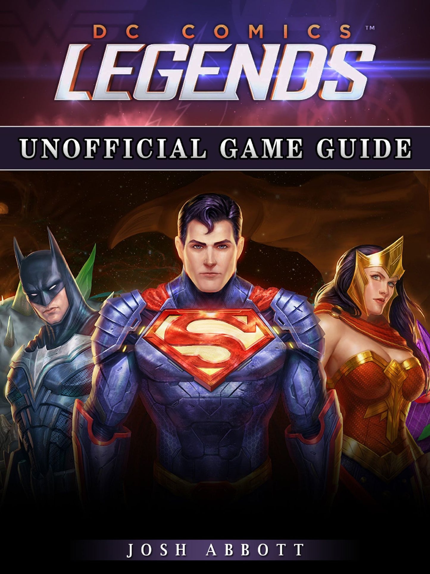 DC Comics Legends Unofficial Game Guide