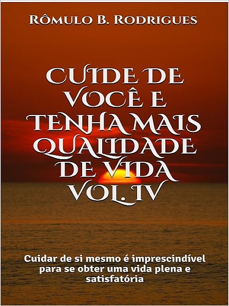 Cuide de você e tenha mais qualidade de vida - Vol. IV