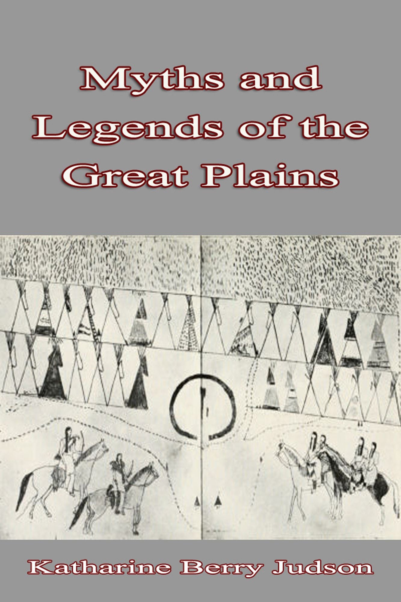 Myths and Legends: of the Great Plains
